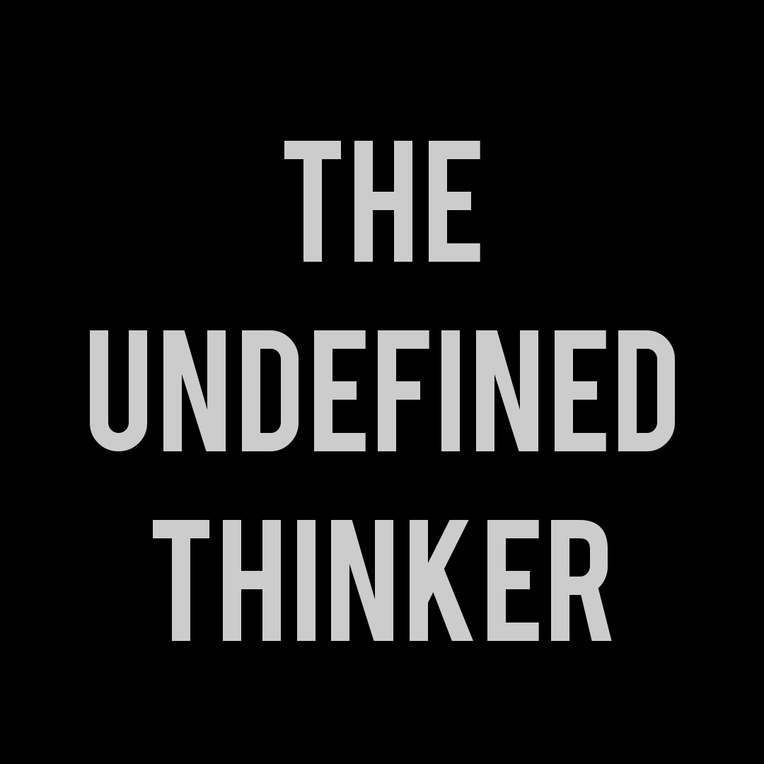 The Undefined Thinker
